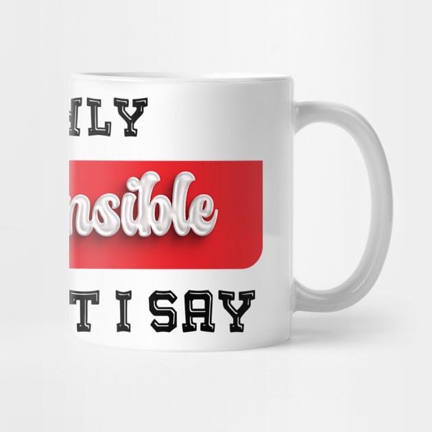 Talk the Talk: Embrace the Sarcastic Swagger with This Novelty, only resposible about what i say by Mirak-store 